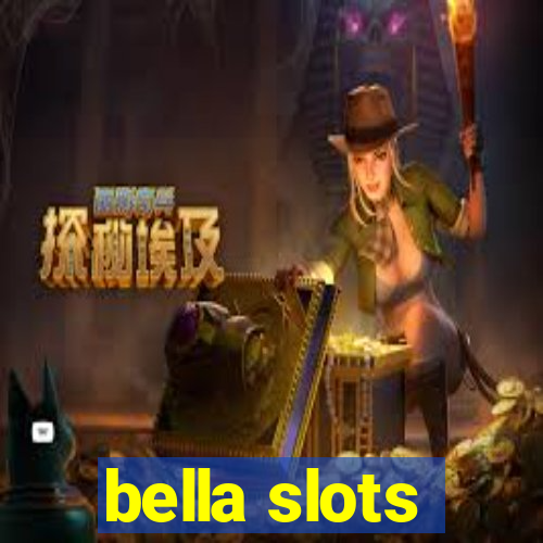 bella slots